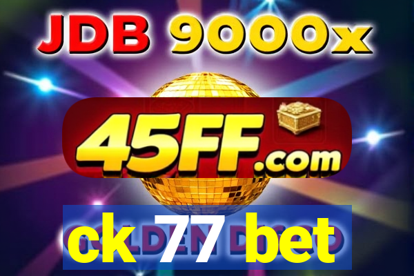ck 77 bet